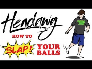 How To Slap Your Balls (Hendawg Remix)