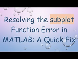 Resolving the subplot Function Error in MATLAB: A Quick Fix