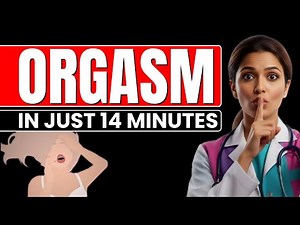 14-Minute ORGASM SECRET: How to CLIMAX FASTER (Science-Backed Techniques)