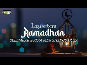 LAGU RAMADHAN TERBARU 2022 || SELEMBAR SUTRA MENGHAPUS DOSA || LIRIK VIDEO ||