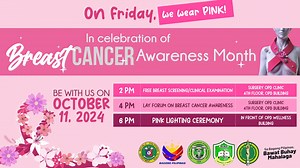 JBLMGH Department of Surgery in collaboration with Philippine College of Surgeons shall celebrate Breast Cancer Awareness month by offering Free Breast Screening/Clinical Examination at the Surgery Clinic at the 4th floor of the OPD Building at 2:00 PM, and participating in a simultaneous Nationwide Lay Forum on Breast Cancer on October 11, 2024 at 4:00PM followed by a Pink Lighting Ceremony at the Wellness Building at 6:00PM. All Employees are enjoined to wear Pink on Friday in support of this 
