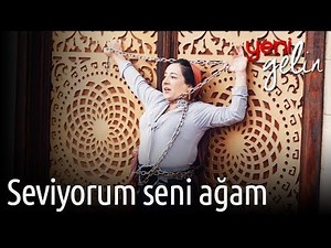 Yeni Gelin - Seviyorum Seni Ağam