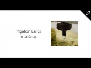 Irrigation Basics, Initial Setup