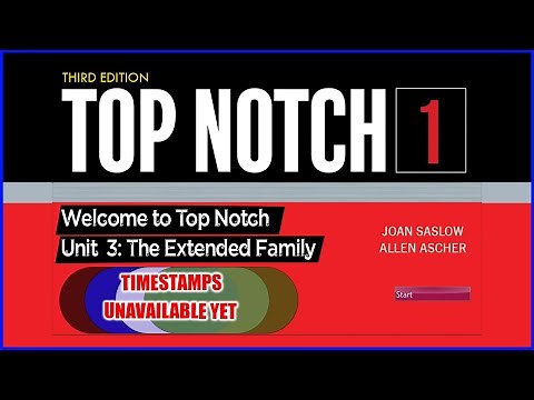 Unit 3 || Top Notch 1 (3rd Edition) | The Extended Family