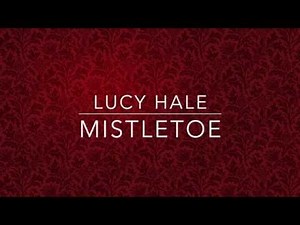 Lucy Hale - Mistletoe (lyrics)