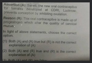 Assertion (A): Saheli, the new oral contraceptive for females d... | Filo