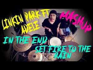Linkin Park ft Adele (Mashup) - Set fire to the rain / In the End •• Chris Drouin Drum Cover