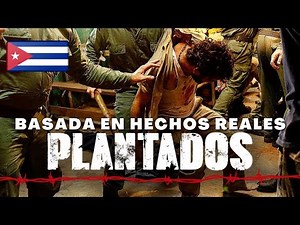 PLANTADOS (PELÍCULA CUBANA) (BONCO QUIÑONGO) La Verdadera Historia Sobre Los Presos Políticos Cubano
