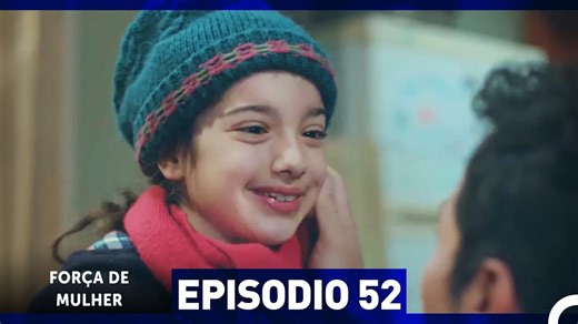 Força de Mulher Episodio 52 #SériesTurcas #NovelasTurcas #ForcaDeMulher | Força de Mulher - Kadın