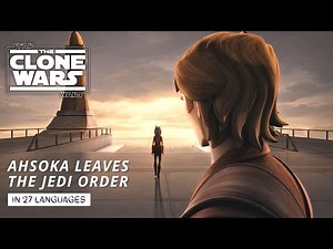 Ahsoka Leaves The Jedi Order (in 27 Different Languages) - Star Wars: The Clone Wars
