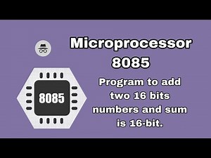 Microprocessor 8085 , Program to add two 16 bits numbers and sum is 16-bit.