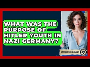 What Was The Purpose Of Hitler Youth In Nazi Germany? - Remember The Holocaust