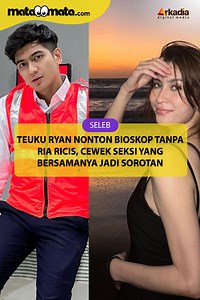 528K views · 2.5K reactions | Teuku Ryan Nonton Bioskop Tanpa Ria Ricis, Cewek Seksi yang Bersamanya Jadi Sorotan Sebuah akun gosip merilis video yang menunjukkan momen ketika Teuku Ryan menghadiri gala premier film "Layangan Putus". Tidak datang sendiri, Teuku Ryan tampak bersama teman lelaki dan satu wanita yang menarik perhatian banyak orang. | Matamatadotcom | Facebook