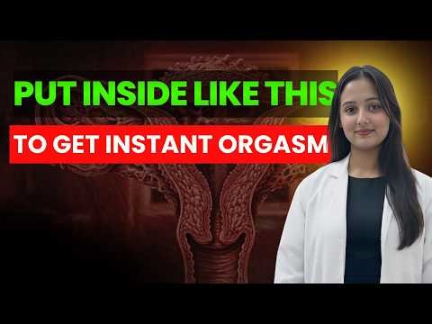 The 5-Step Entry & Thrusting Technique That Helps Most Women Reach Orgasm Faster | Doctor Explains