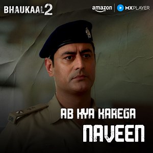 3.4M views · 74K reactions | ab Naveen ka faisla kya hoga  dekhiye #Bhaukaal for FREE on Amazon MX Player! #BhaukaalOnAmazonMXPlayer #AmazonMXPlayer #StreamingNow | MX Player | Facebook