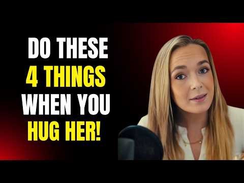 Stop Hugging Like A Friend! Do THESE 4 Things To Make Her Want You