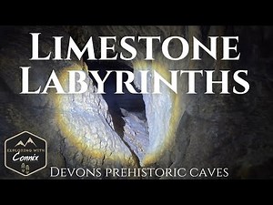 Limestone Labyrinths, Part 1: Inside Devons Prehistoric Caves - Kitley Caves