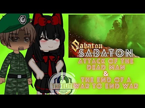 GATE React to SABATON(Attack of the deadman & The end of the war to end all war)[2×]