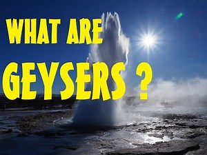 WHAT ARE GEYSERS?