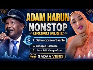 Adam Harun – 3 Hits Nonstop | Best Oromo Music Collection 2026 | Gadaa Vibes