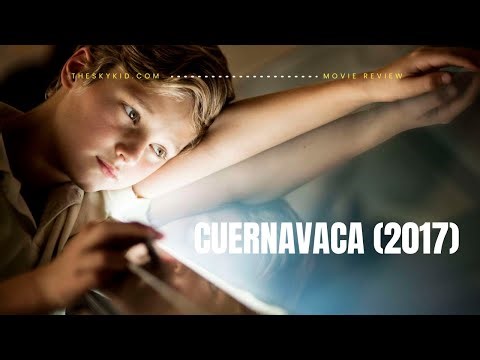 Cuernavaca (2017) - Movie Review
