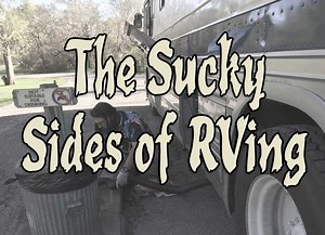 The Sucky Sides of RVing: 10 Things that We Hate about Full Time RVing | Technomadia