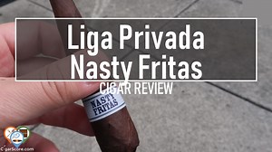 Cigar Review: Liga Privada Nasty Fritas by Drew Estate - CigarScore.com