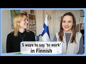 Finnish lesson 21. Different ways to say 'to work' in Finnish.