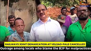 10K views · 26 reactions | Railways Joint Demarcation at Velsao-Pale Cancelled, Outrage among locals who blame the BJP for malpractices #goa #goanews #railways #outragelocals #malpractices #bjp | In Goa 24x7 | Facebook