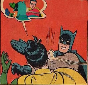 [Image - 512655] | My Parents Are Dead / Batman Slapping Robin