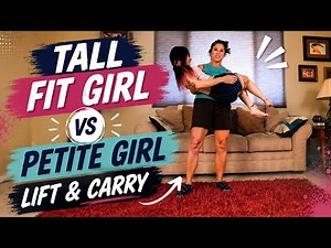 Tall Fit Girl Vs Short Petite Girl Lift & Carry