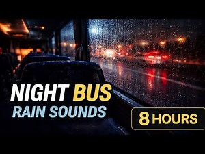 Night Bus Ride in Rain – 8 Hours of Real Bus Sounds for Deep Sleep (Dim Lights)
