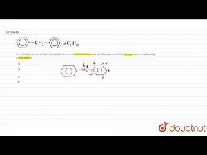 The molecular formula of diphenylmethane, How many structural isomers are possible