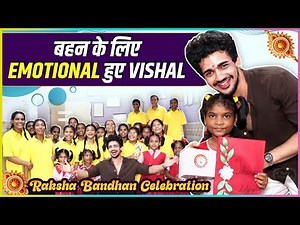 Vishal Pandey Emotional, Enjoys Raksha Bandhan With Orphanage Girls | Itni Si Khushi, Itni Si Hansi