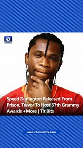 24K views · 460 reactions | Speed Darlington Released From Prison, Trevor To Host 67th Grammy Awards +More | Tit Bits #EntertainmentNews #CTVTweets | Channels Television | Facebook