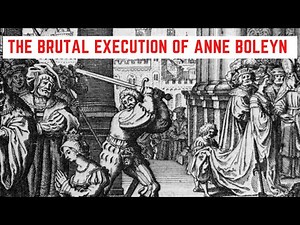 The BRUTAL Execution Of Anne Boleyn - Henry VIII's Second Queen