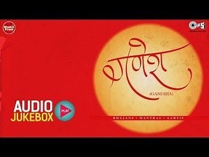 Ganesha - Best Ganesh Bhajans, Mantras, Aartis Audio Jukebox | Suresh Wadkar, Alka Yagnik