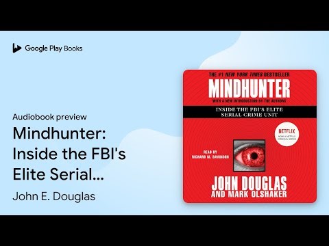 Mindhunter: Inside the FBI's Elite Serial Crime… by John E. Douglas · Audiobook preview