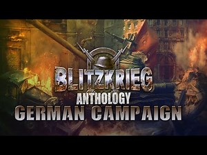 Blitzkrieg Anthology - German Campaign - Chapter 1