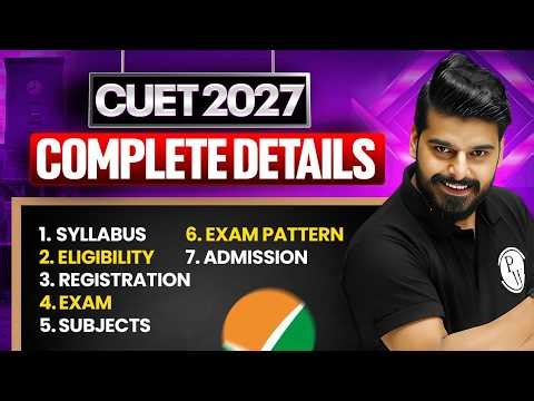CUET 2027 Complete Details 💡 | Syllabus, Eligibility, Registration & More
