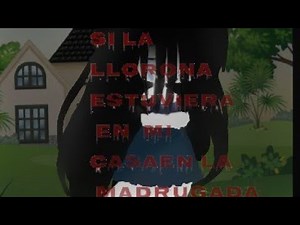 👌//si la llorona estuviera en mi casa de madrugada//👌