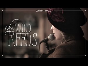 Noteworthy: The Wild Reeds