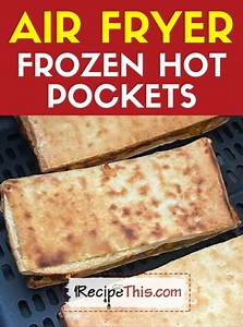 Air Fryer Frozen Hot Pockets | Recipe This