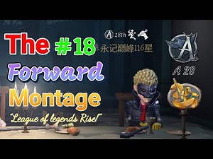 Identity V - Forward Montage #18 " A Badge Forward" { RISE! }