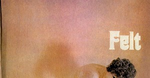 Felt - Felt (1971 us, fantastic psych rock with bluesy and jazzy spots, 2010 remaster)