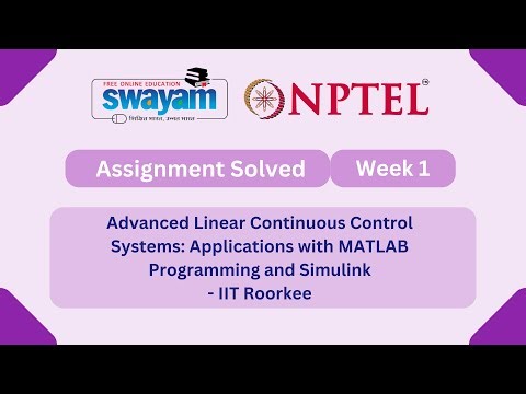 Advanced Linear Continuous Control Systems: Applications with MATLAB Programming and Simulink Week 1