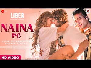 Liger Movie : Naina Re Video Song | Jubin Nautiyal | Vijay Devarakonda, Ananaya Pandey | Liger songs