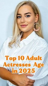 Top 10 Adult Actresses Age in 2025 #smartaziz #2025reels #fbreelsfypシ゚viralシ #facebookreelsviral #reelsfypシ #reelsvideo #facebookreel #challenge #reels #FacebookPage | Smart Aziz