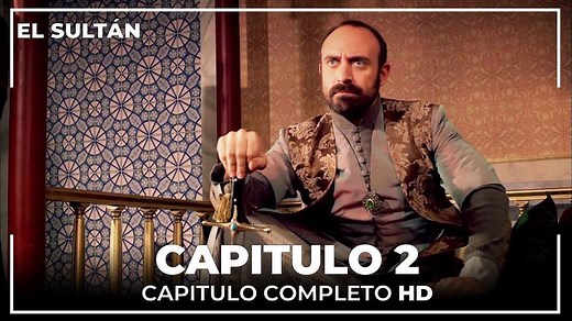 El Sultán Capitulo 2 Completo | El Sultán