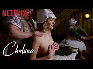 Chelsea Handler Visits Russian Bathhouse | Chelsea | Netflix